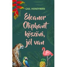 Eleanor Oliphant köszöni, jól van    13.95 + 1.95 Royal Mail